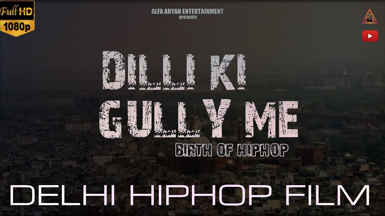 Dilli Ki Gully Me | Delhi Underground hiphop scene documentary on rappers | Alfa Aryan Entertainment