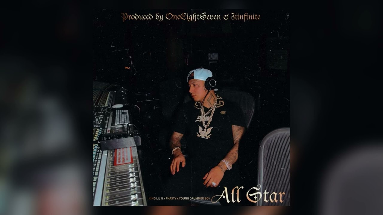 King Lil G x Fnasty x young Drummer Boy - All Star (187 RMX) Prod. by OneEightSeven x Iiinfinite