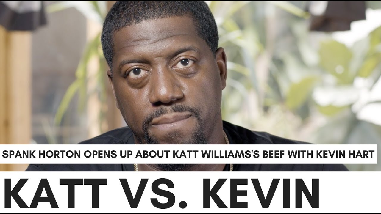 Spank Horton Finally Addresses Katt Williams Vs. Kevin Hart Beef: It's Because Kevin Is On Top