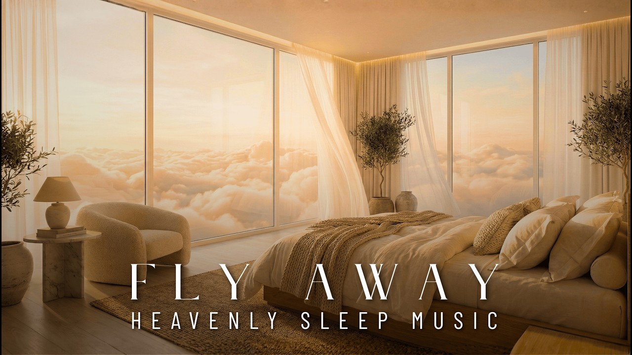 Piano Music: Ethereal Heavenly Sleeping Music for Deep Sleeping | Fly Away