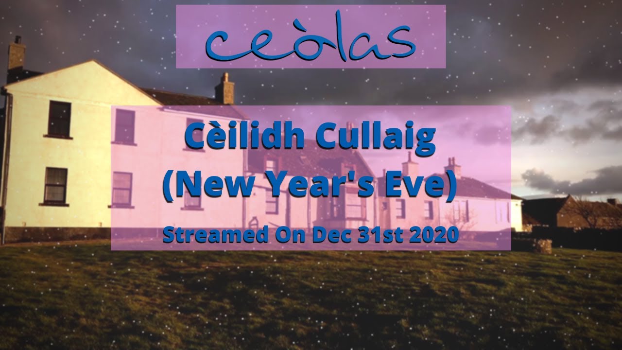 Ceòlas - Cèilidh Cullaig (New Year's Eve Concert)