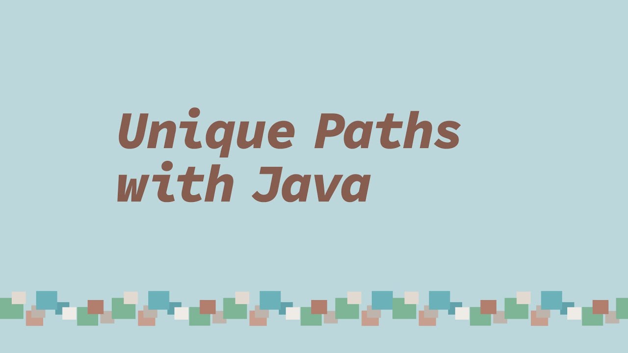 Unique Paths with Java