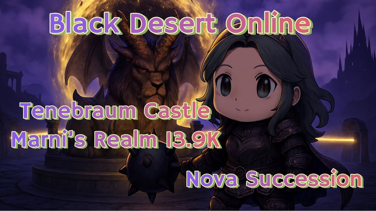 Black Desert Asia (TH/SEA) Nova Succession (Tenebraum Castle Marni’s Realm 13,9k)