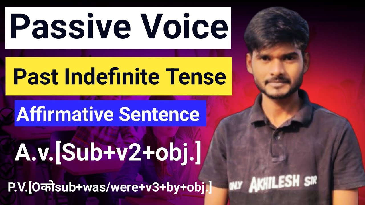 Passive Voice Of Past Indefinite Tense || Affirmative Sentence Ka Passive Voice || Only Akhilesh sir