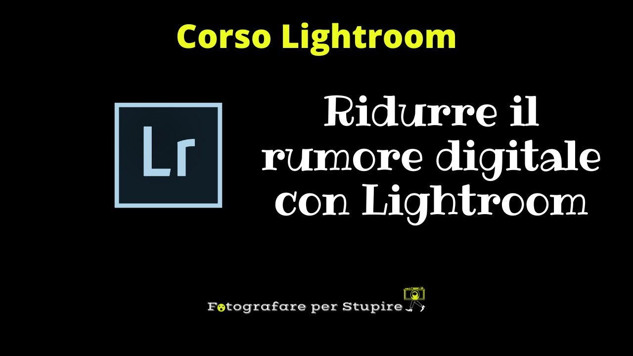 Ridurre il rumore digitale con Lightroom