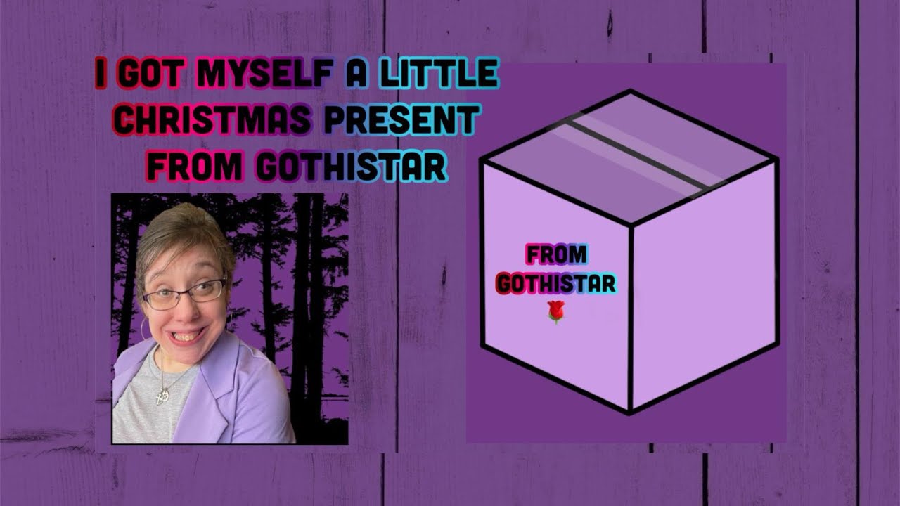 I GOT MYSELF A LITTLE CHRISTMAS PRESENT FROM GOTHISTAR