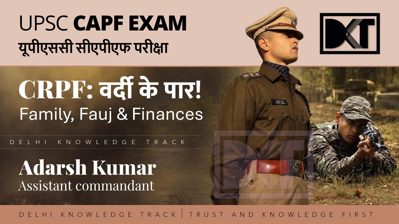 UPSC CAPF Exam | Life as a CRPF Assistant Commandant: Family, Posting, Salary & Ground Reality
