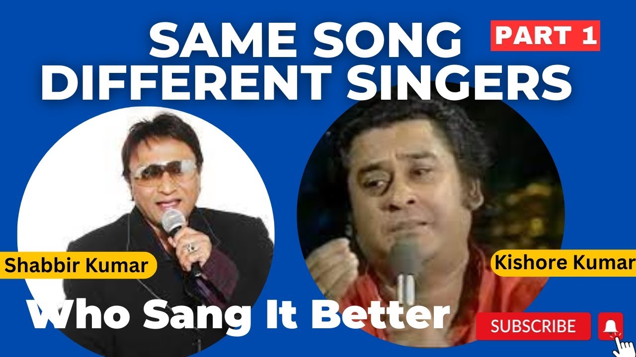 Same Song Different Singers - KISHORE KUMAR, SHABBIR KUMAR, KUMAR SANU Who Sang It Better