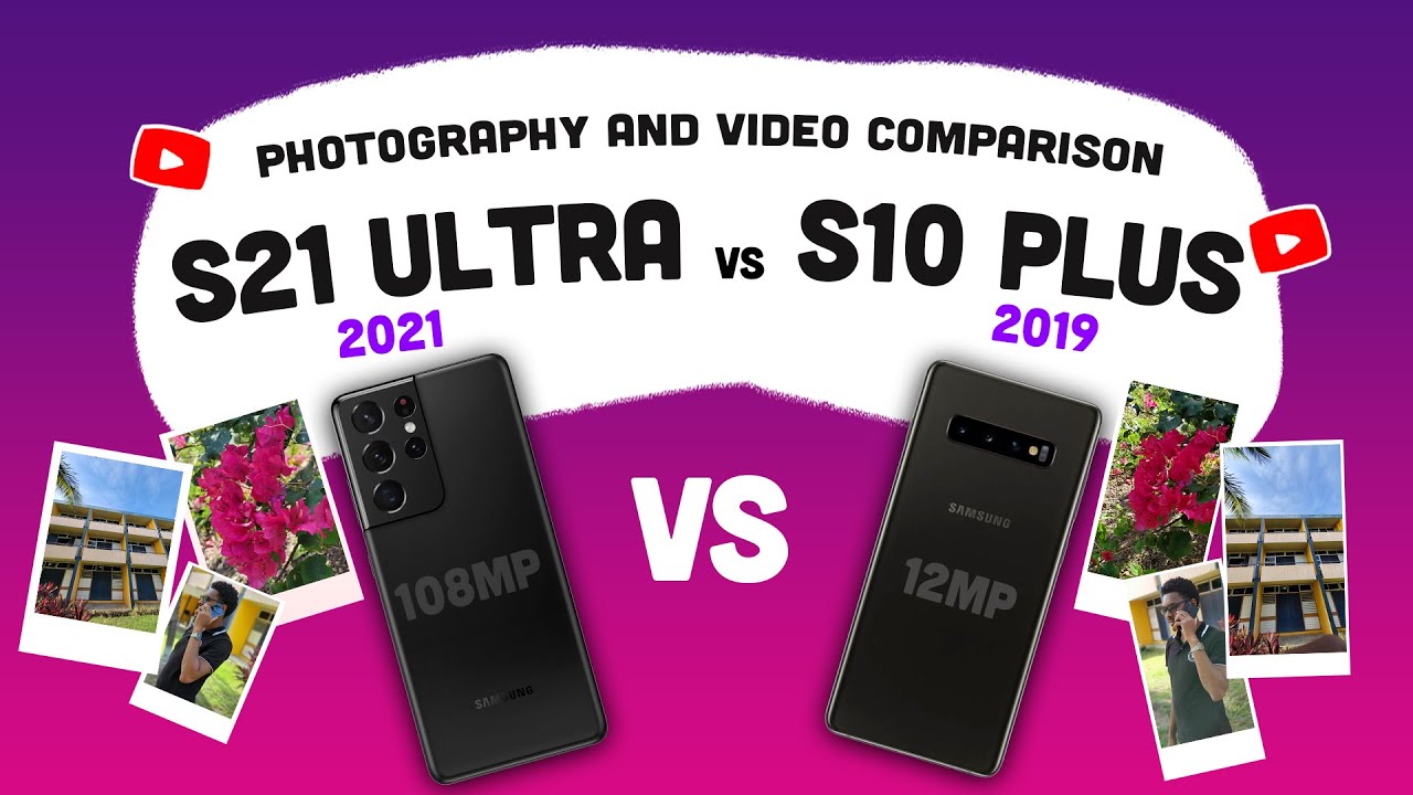 Samsung Galaxy S21 Ultra vs S10 Plus | camera comparison