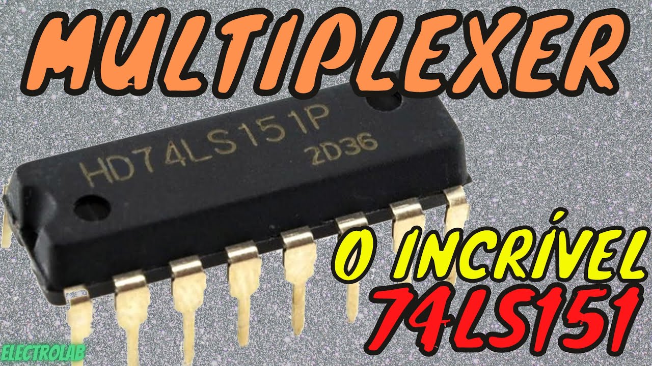 O incrível Multiplexer 74LS151!