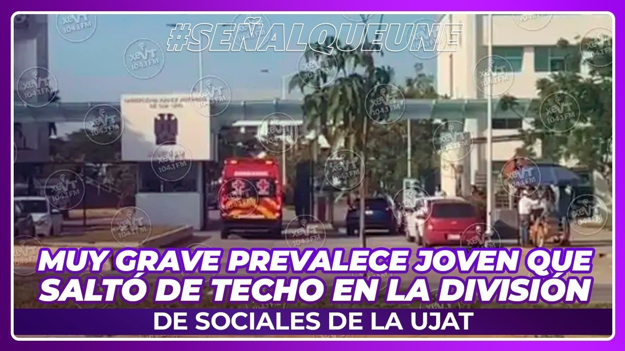Muy grave prevalece joven que saltó de techo en la división de sociales de la UJAT