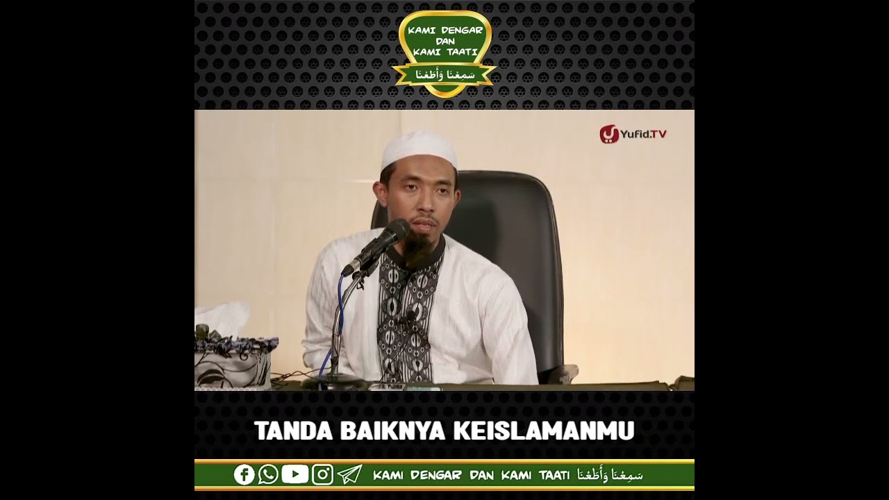 Tanda Baiknya Keislamanmu (Ustadz Dr.Abdullah Roy)