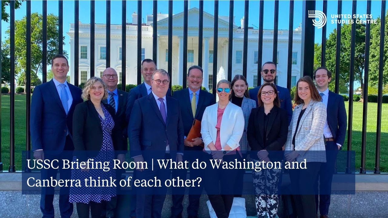 USSC Briefing Room | What do Washington and Canberra think of each other
