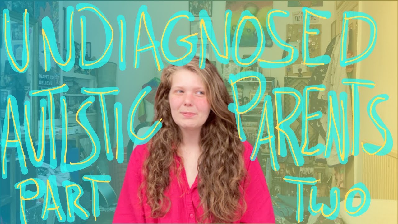 My Undiagnosed Dad - Autistic Like Me?