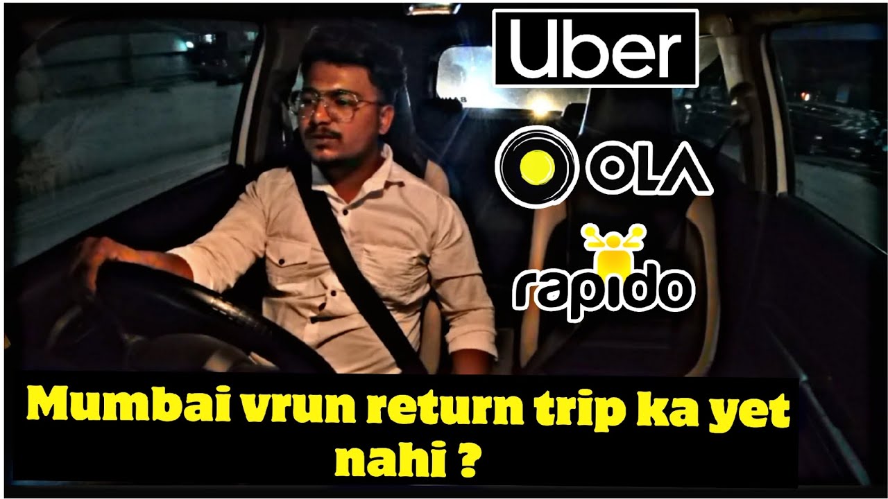 Mumbai vrun return trip ka yet nahi ? / Pune ola uber earning 