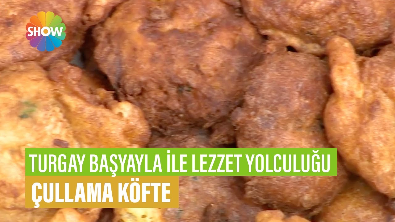 Çullama Köfte Tarifi | Turgay Başyayla İle Lezzet Yolculuğu