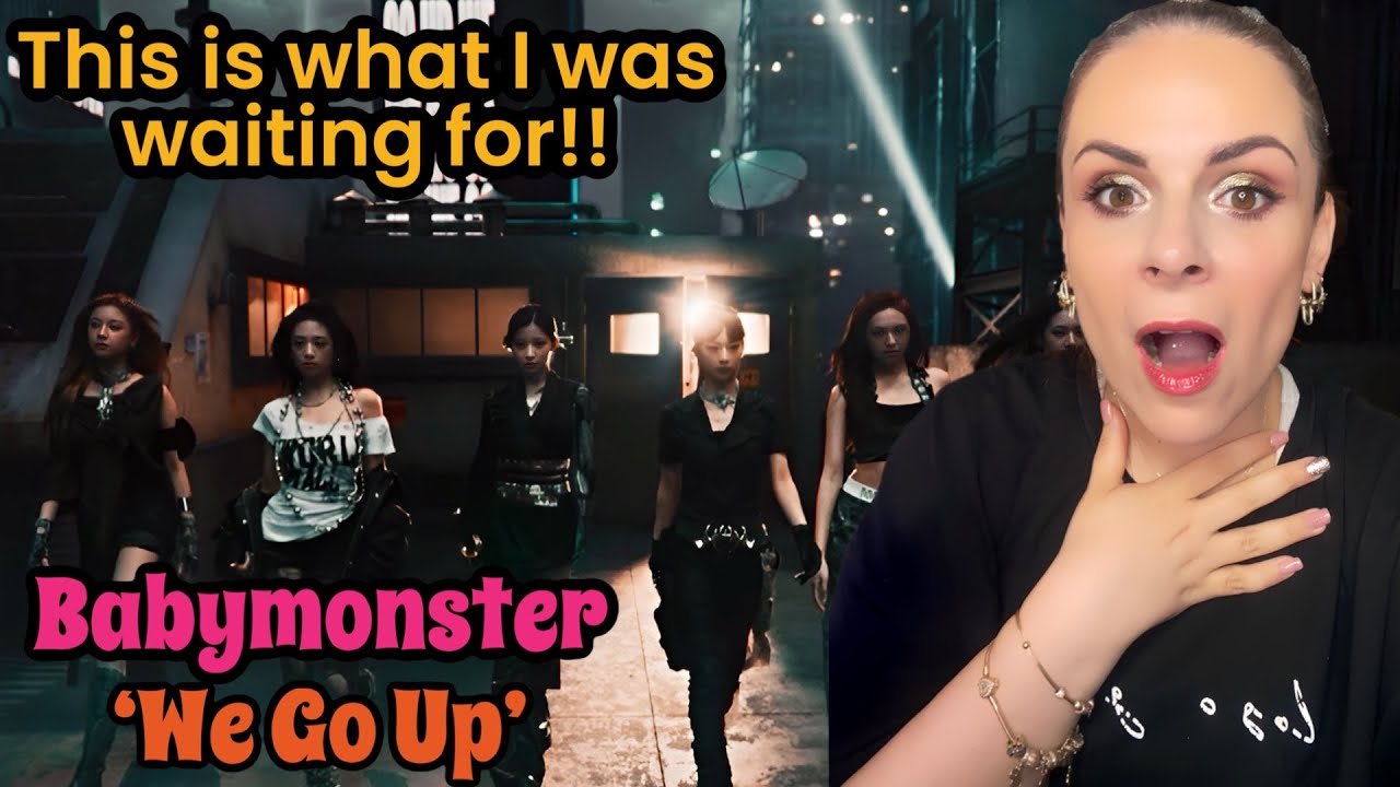 BABYMONSTER  &lsquo;WE GO UP&rsquo; MV /REACTION