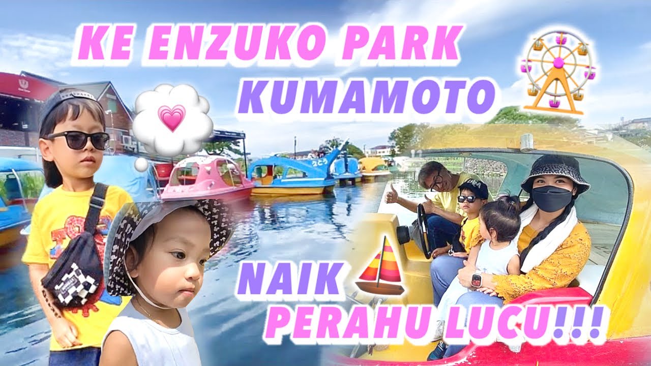 MAIN KE EZUKO PARK KUMAMOTO‼️NAIK ANPAMAN  PERAHU