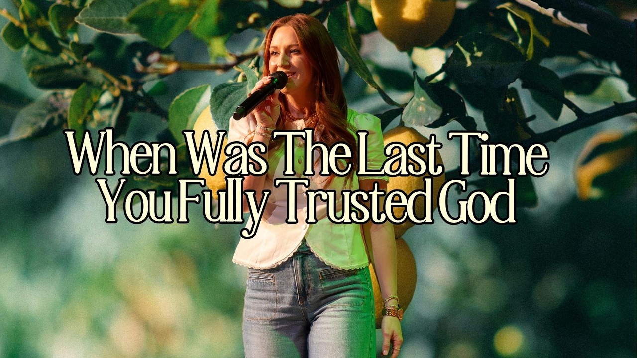 When Was The Last Time You Fully Trusted God | Hailey Hendrix | Restored Day 1