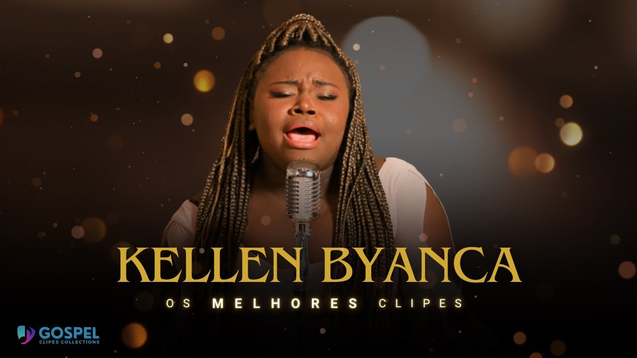Kellen Byanca | Os Melhores Clipes [Coletânea Vol. 1]