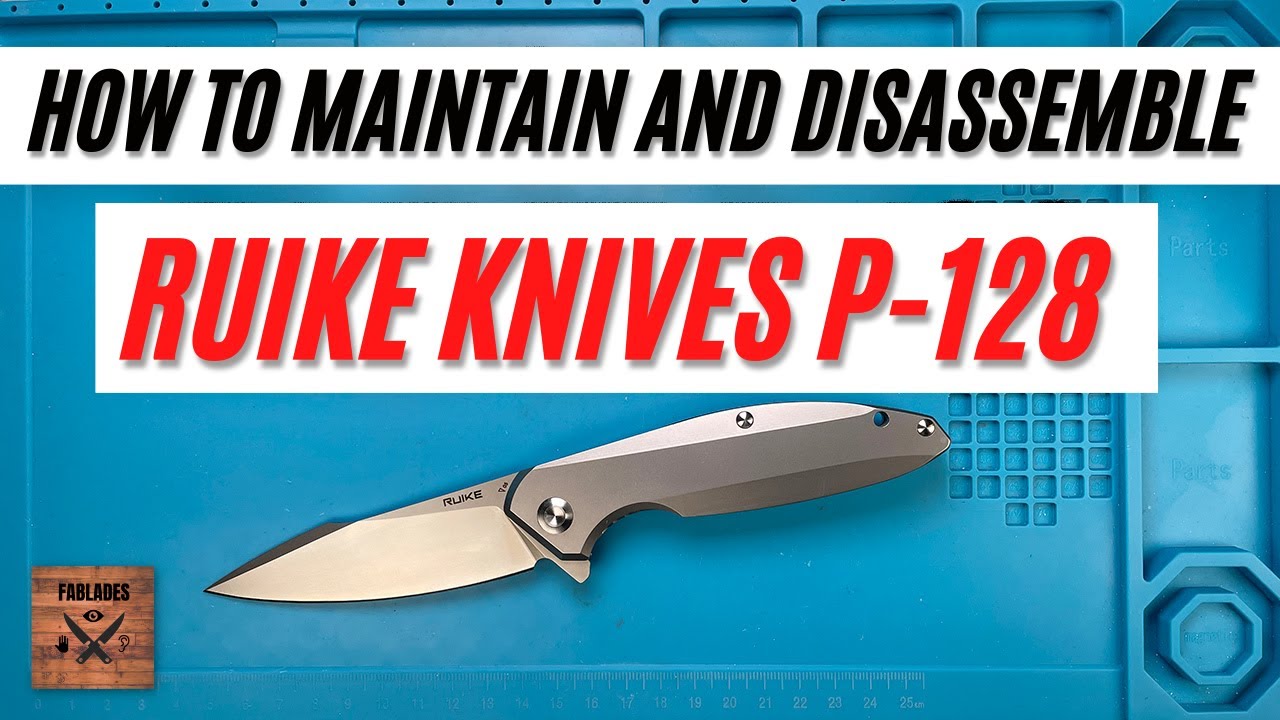 How to Maintain and Disassemble the Ruike P-128 Pocketknife. Fablades Full Review