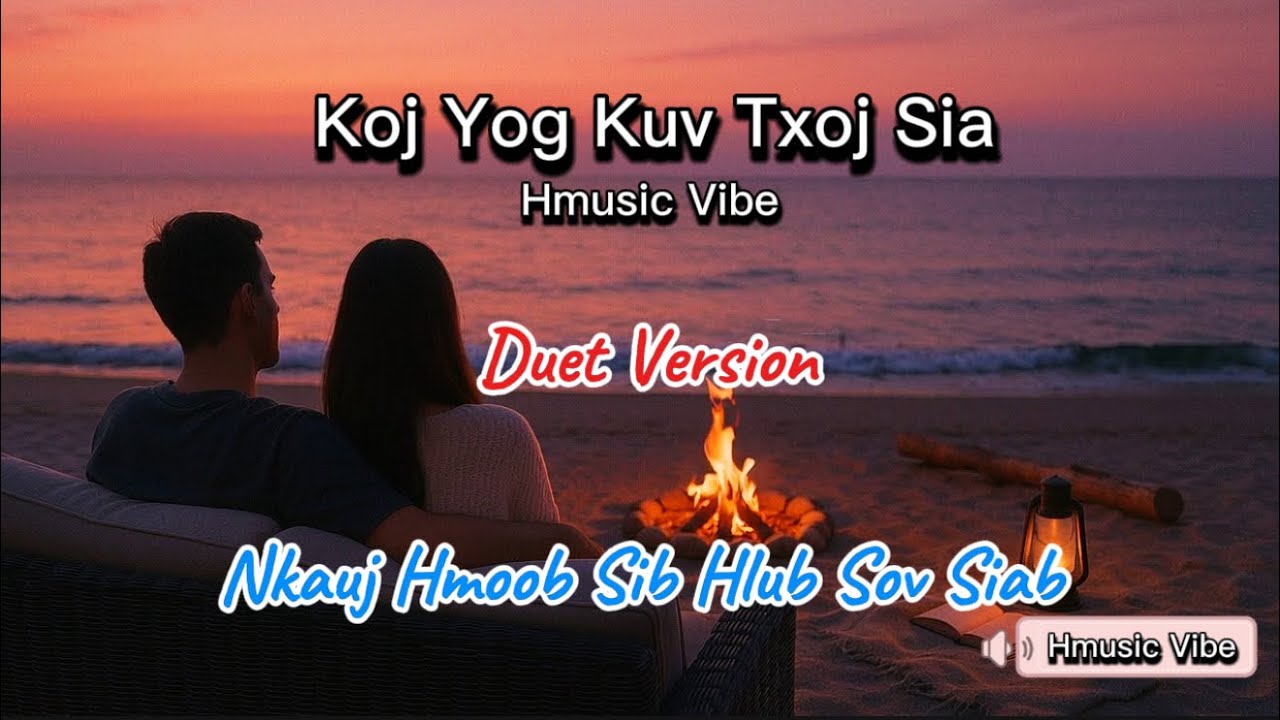 Hmong New Song 2025 | 🎶 Koj Yog Kuv Txoj Sia - Duet. Version |  Nkauj Hmoob kho siab | Hmong RnB
