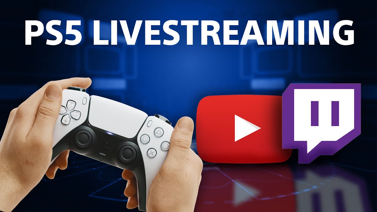 Mit PS5 streamen &uuml;ber Twitch & YouTube