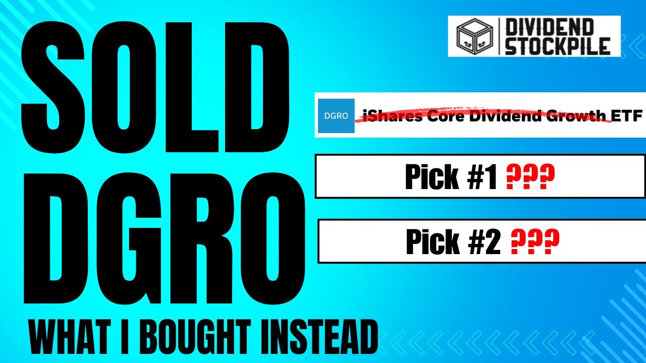 Why I Sold DGRO (And What I Invested in Instead)