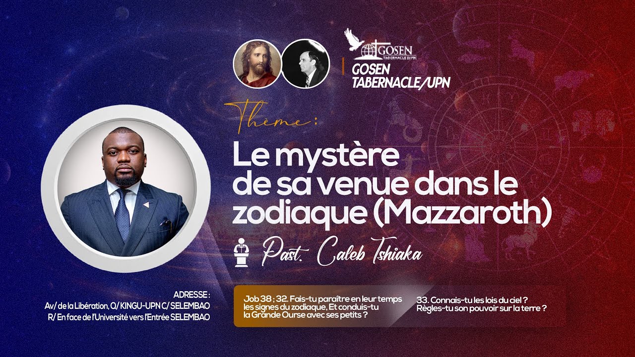 #Past. Caleb TSHIAKA/ Le mystère de sa venue dans les zodiaques  (Le Mazzaroth)1 : Dim. 09 fev. 2025