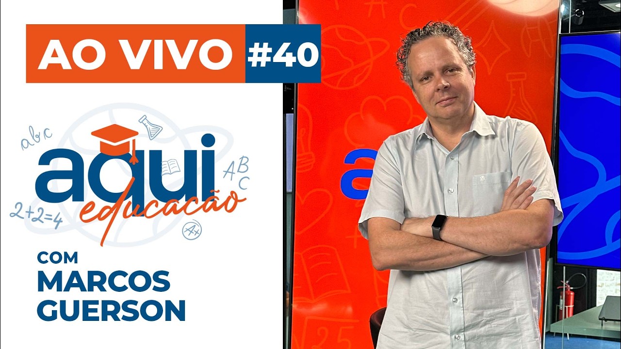 AO VIVO: AQUI EDUCAÇÃO COM MARCOS GUERSON