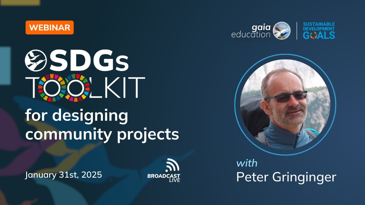 WEBINAR: Gaia Education’s SDGs Toolkit For Designing Community Projects