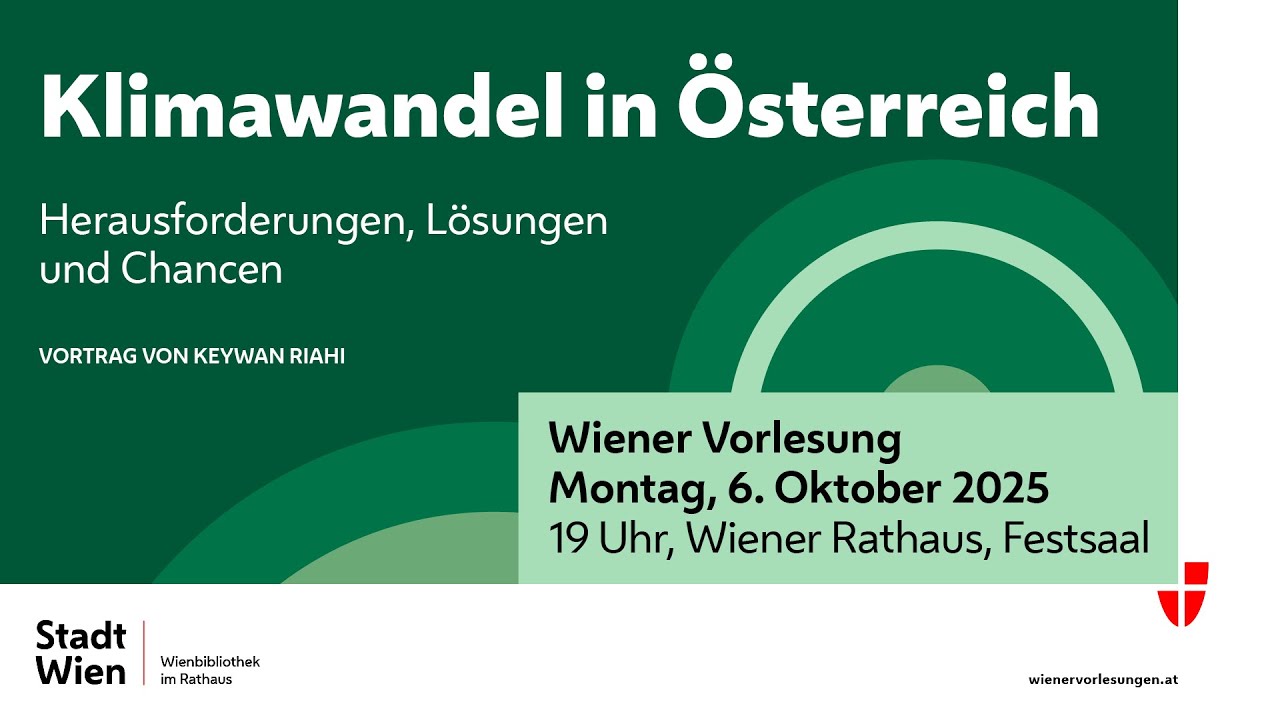 Wiener Vorlesung: Klimawandel in Österreich.  Herausforderungen, Lösungen und Chancen am 6.10.2025