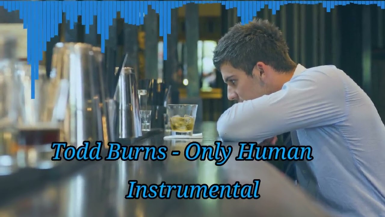 Todd Burns - Only Human (Filtered Instrumental)