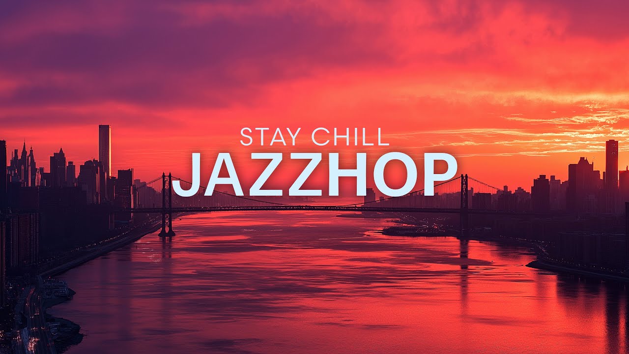「JAZZHOP SUNSET」&ndash; Chill Lo-Fi Jazz Beats for Evening Study & City Dreams