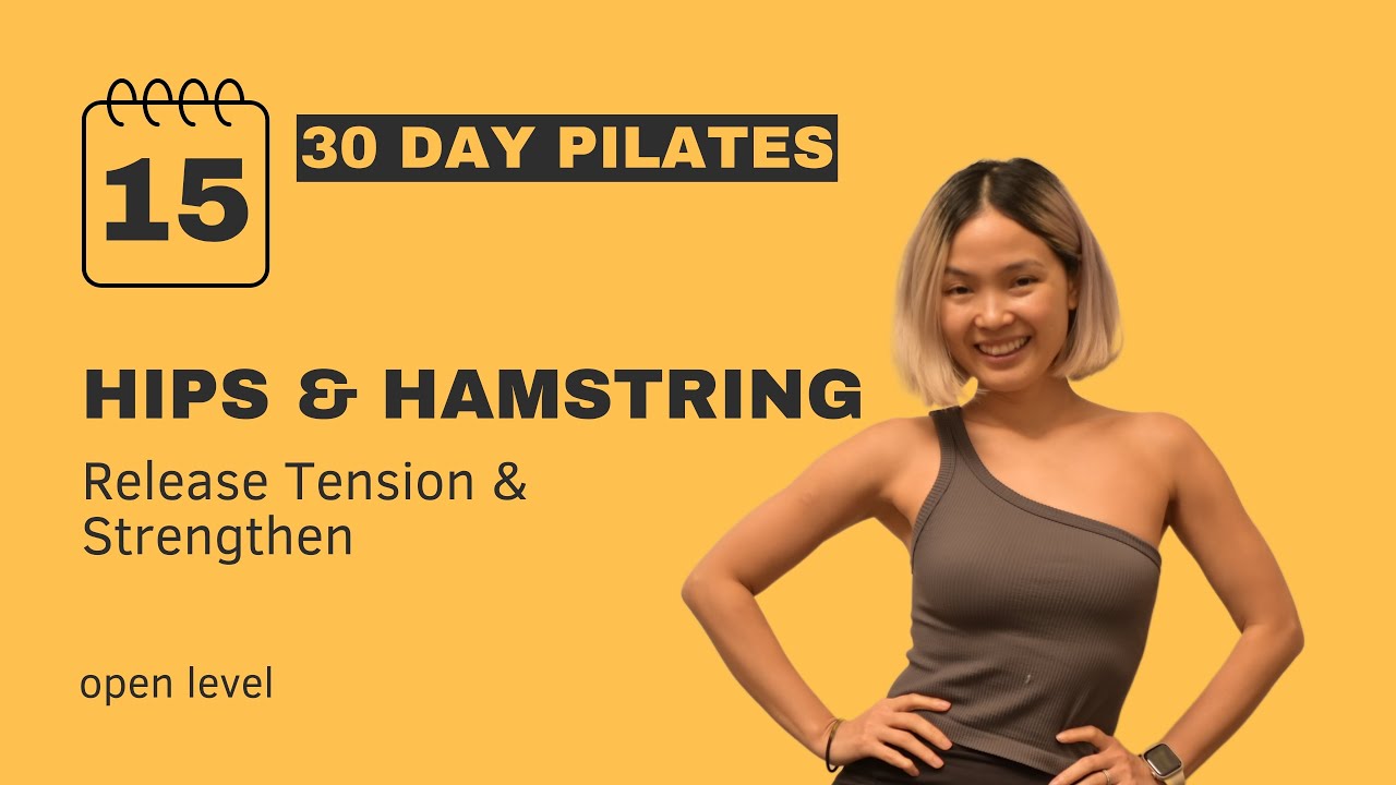 Day 15: PILATES FOR HIPS & HAMSTRING - Stretch & Strengthen | 30-Day Pilates Challenge