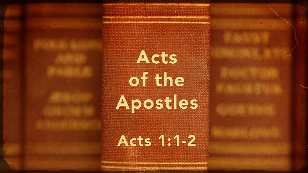 The Acts of the Apostles (Acts 1:1-2)