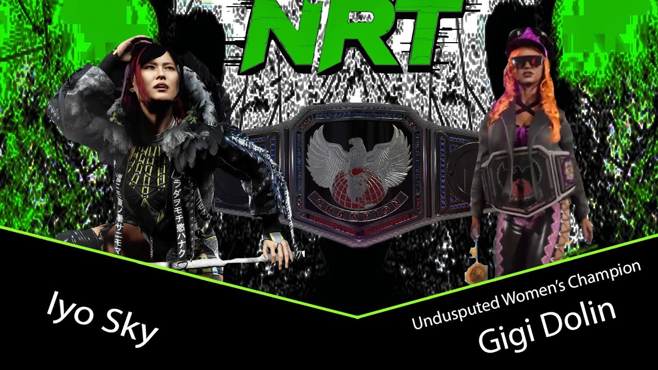 Iyo Sky vs Gigi Dolin l Undisputed Womens Champion l NRT l WWE 2K25