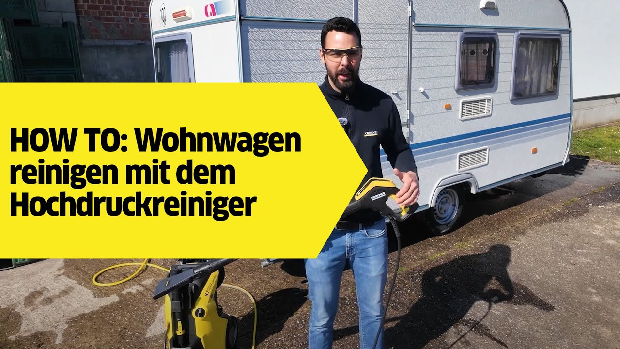 How to: Wohnwagen reinigen mit dem Hochdruckreiniger