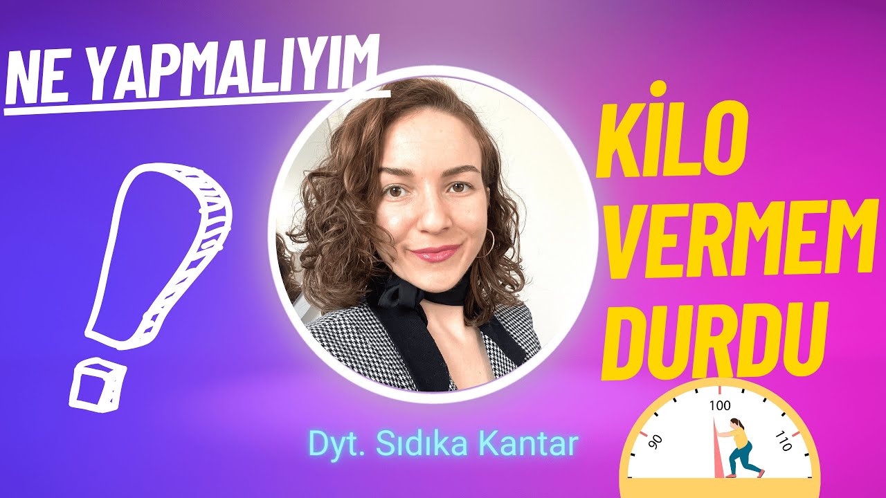NEDEN KİLO VEREMİYORUM ? KİLO VERMEM DURDU NE YAPMALIYIM ?