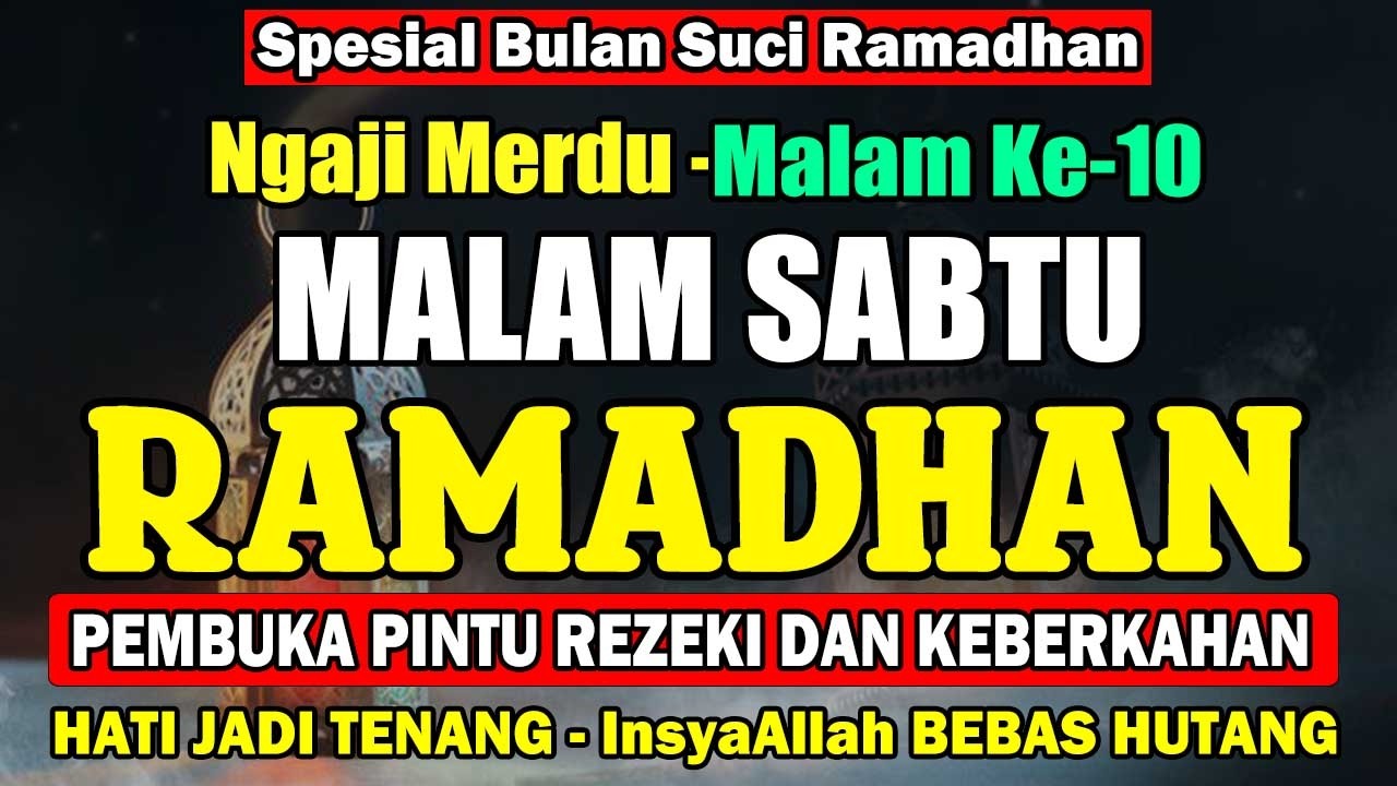 Ngaji Merdu Malam Ke-10 Ramadhan | Pembuka Pintu Rezeki, Pengampunan Dosa, Mendapatkan Ridho ALLAH
