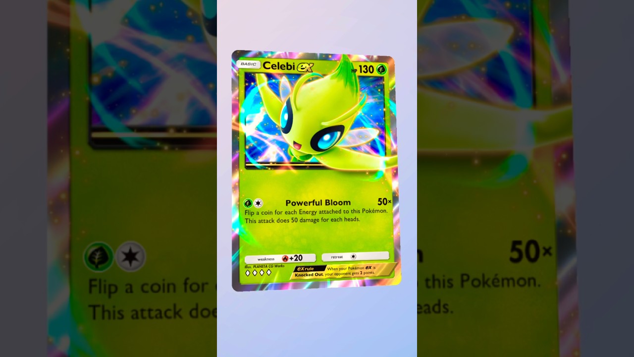 Celebi EX Powerful Bloom50xFlip a coin for each Energy attached to this Pokémon.
