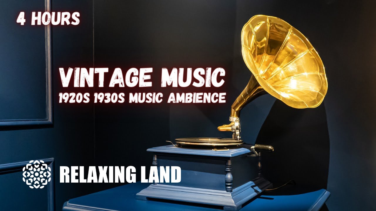 Relaxing Vintage Music 4 Hours | 1920s 1930s Ambience Music | Gramophone in the Table
