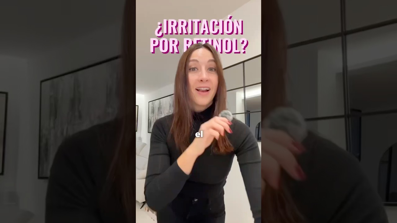 Irritaci&oacute;n por retinol? Consejos para usarlo correctamente