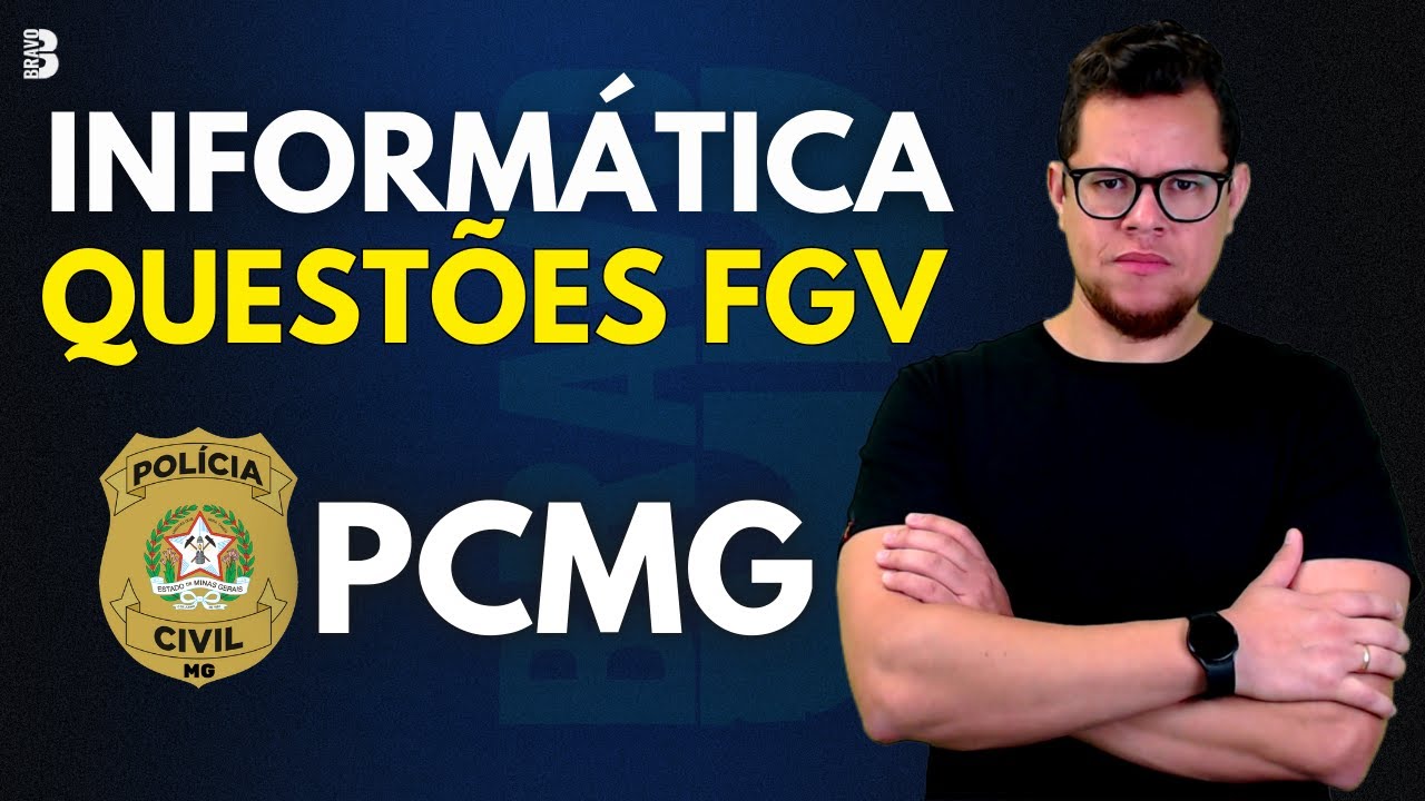 INFORMÁTICA | QUESTÕES FGV | CONCURSO PC MG