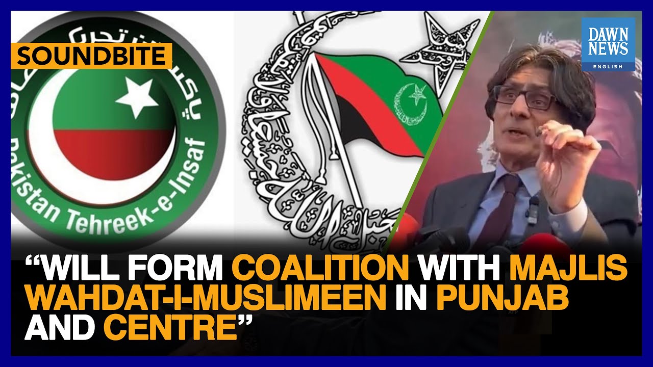 PTI To Ally With MWM In Punjab And Centre, With Jamaat-i-Islami In KP | Dawn News English