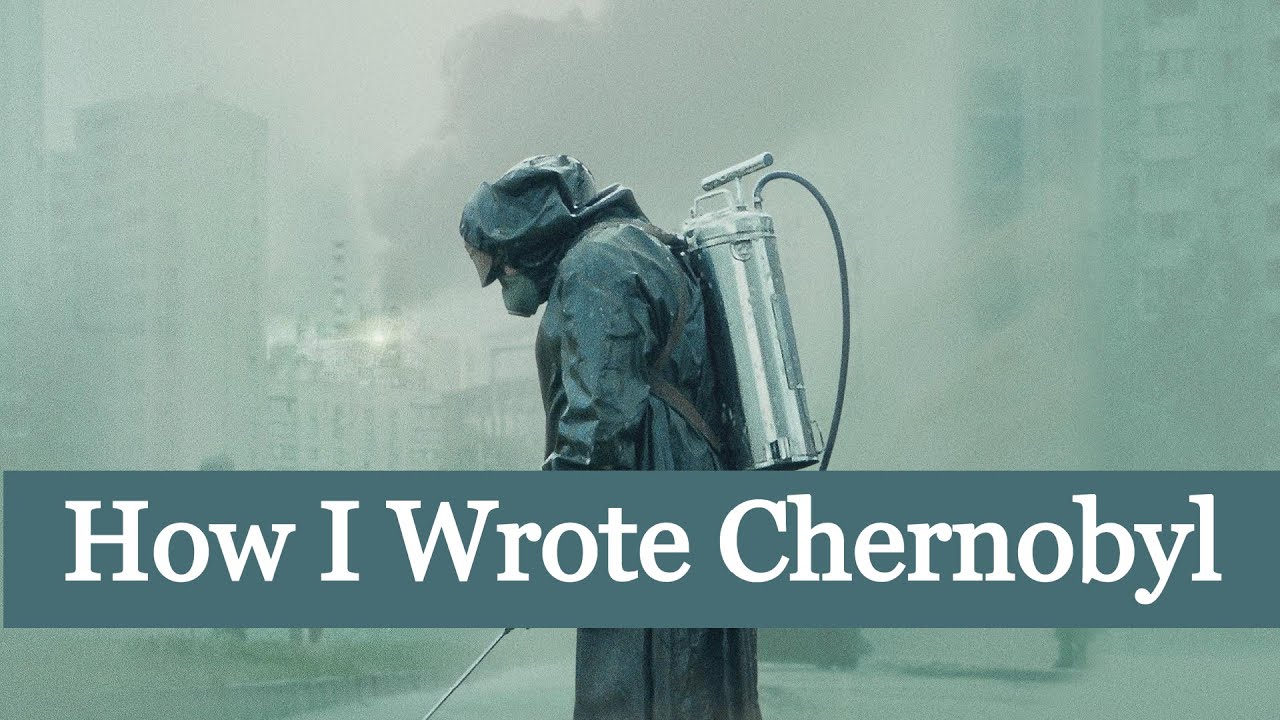 How I Wrote Chernobyl