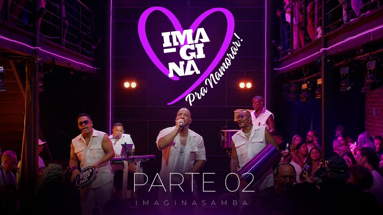 IMAGINAsamba - Imagina Pra Namorar (Parte 2) AO VIVO.