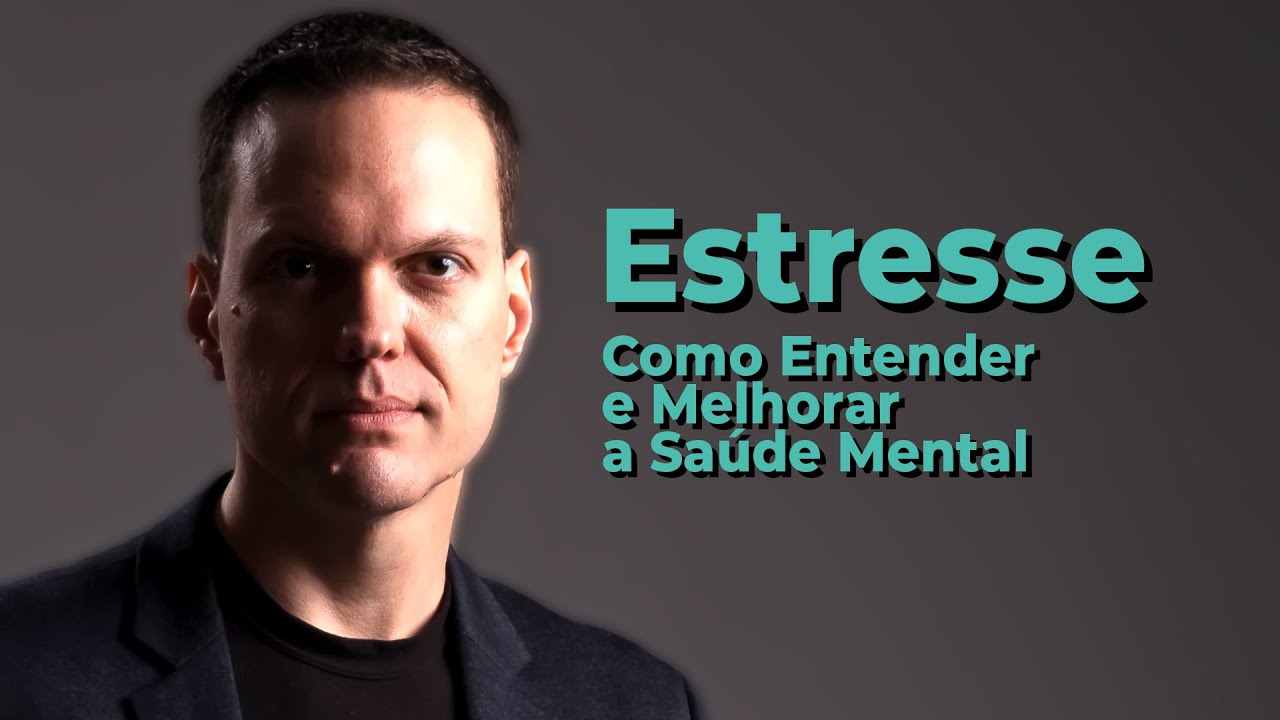 COMO ENTENDER O ESTRESSE E MELHORAR A SAÚDE MENTAL