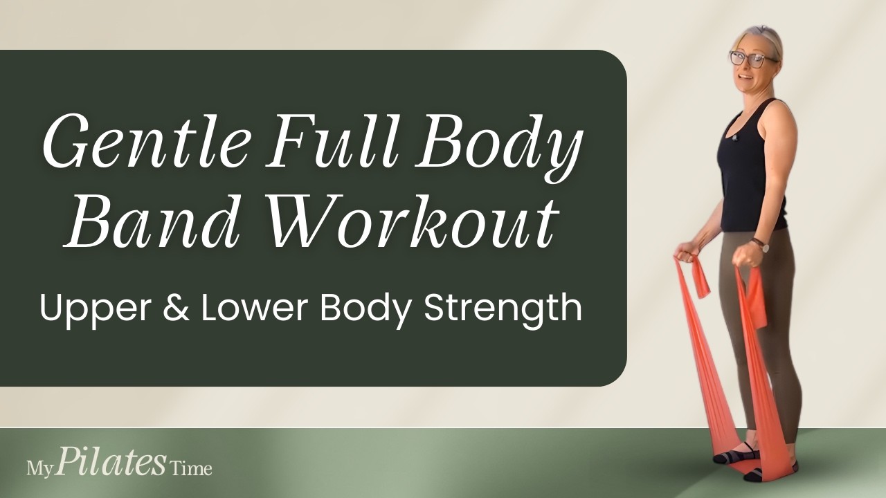 Gentle Full Body Band Workout | Upper & Lower Body Strength