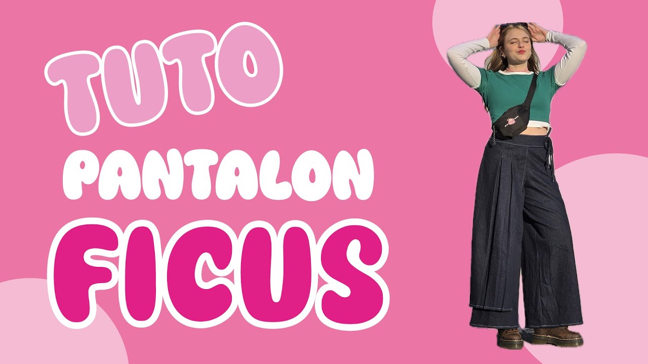 TUTO PANTALON FICUS